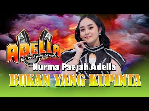 LIRIK LAGU BUKAN YANG KUPINTA - Nurma Paejah Adella - OM. ADELLA LIVE MUSIK DANGDUT KOPLO