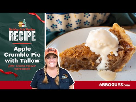 Apple Crumble Pie with Tallow Recipe by Christie Vanover | Girls Can Grill | BBQGuys