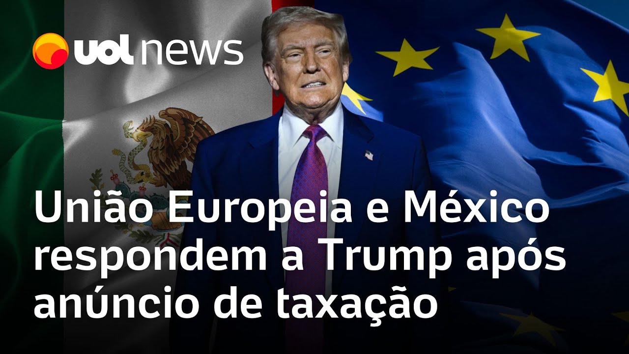 Líderes de União Europeia e México se pronunciam após Trump anunciar tarifas e dizem buscar acordo