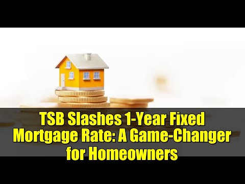 TSB Slashes 1-Year Fixed Mortgage Rate: A Game-Changer for Homeowners