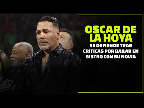 Oscar de la Hoya Se Defiende Tras Críticas por Bailar en Gistro con su Novia