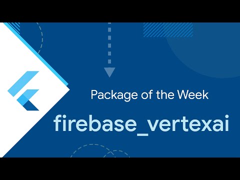 firebase_vertexai (Package of the Week)