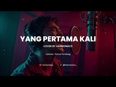 YANG PERTAMA KALI - COVER BY HARMONIACS