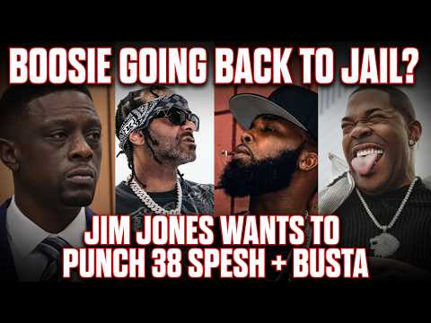 Boosie Going Back to Jail? Jim Jones Wants to Punch 38 SPESH, Jim and Busta, Boosie NEEDS Vlad Now