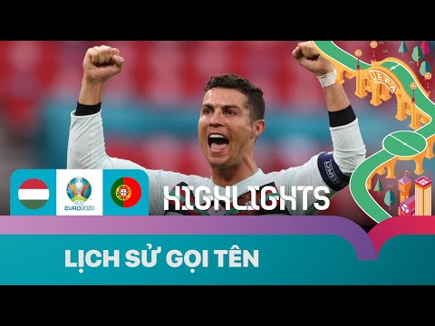 EURO 2020 | HIGHLIGHTS | Hungary vs Bồ Đào Nha: Kỷ lục gọi tên Ronaldo