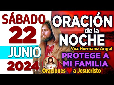 oración de la noche de hoy Sábado 22 de Junio de 2024 + Piadoso Dios AYUDANOS en la lucha