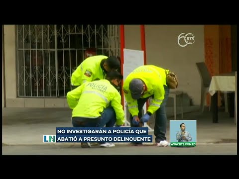 No investigarán a policía que abatió a presunto delincuente