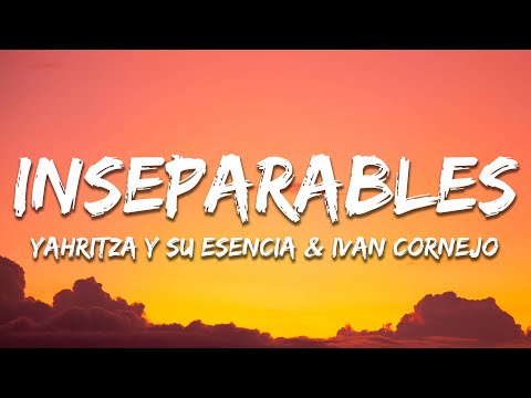 Yahritza Y Su Esencia & Ivan Cornejo - Inseparables (Letra / Lyrics)