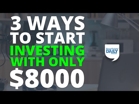 3 Ways to Start Investing in Real Estate With Only $8,000 | BiggerPockets Daily