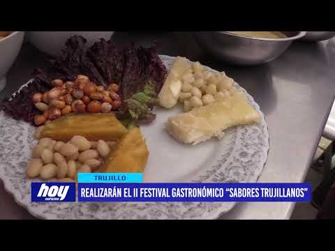 Realizarán el II Festival Gastronómico “Sabores Trujillanos”