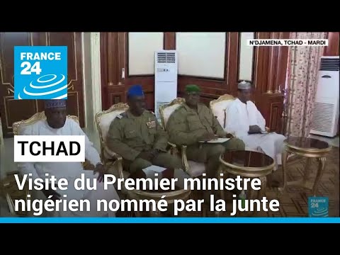Visite au Tchad du Premier ministre nigérien nommé par le régime militaire • FRANCE 24