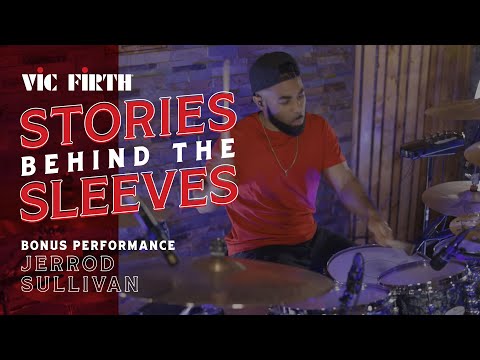 Jerrod J-Rod Sullivan | Vic Firth: Stories Behind The Sleeves BONUS PERFORMANCE