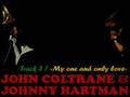john coltrane &amp; johnny hartman / my one and only love