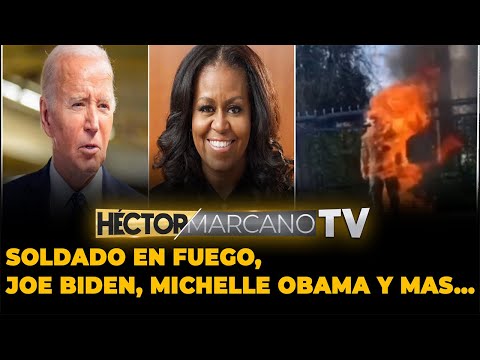 Héctor Marcano TV - SOLDADO EN FUEGO, JOE BIDEN, MICHELLE OBAMA Y MÁS...