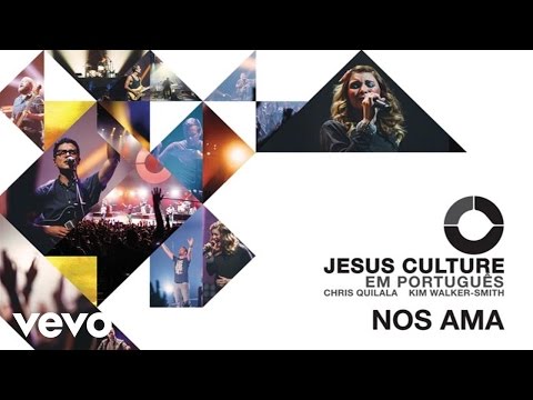 Jesus Culture - Nos Ama (Audio) ft. Kim Walker-Smith