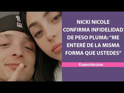 Nicki Nicole confirma infidelidad de Peso Pluma: “Me enteré de la misma forma que ustedes”