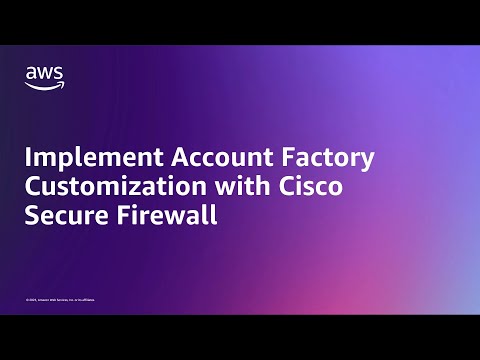 Implement Account Factory Customization with Cisco Secure Firewall | Amazon Web Services