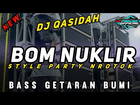 DJ PARTY QASIDAH BOM NUKLIR - BASS GETARAN BUMI