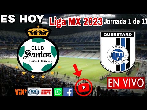 Santos vs. Querétaro en vivo, donde ver, a que hora juega Santos vs. Querétaro Liga MX 2023