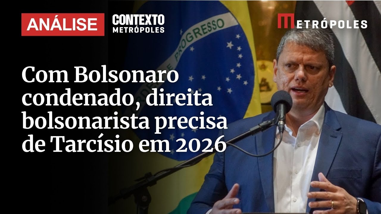 Com Bolsonaro condenado direita precisa de Tarcísio em 2026 veja análise de especialista