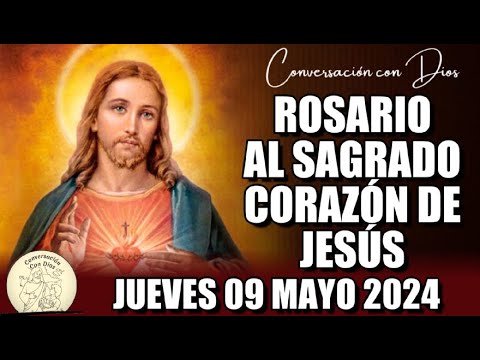ROSARIO AL SAGRADO CORAZÓN DE HOY JUEVES 09 MAYO 2024 ((Sagrado Corazón de Jesús))