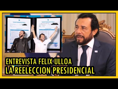 Entrevista Félix Ulloa: Reelección presidencial y el rumbo de El Salvador