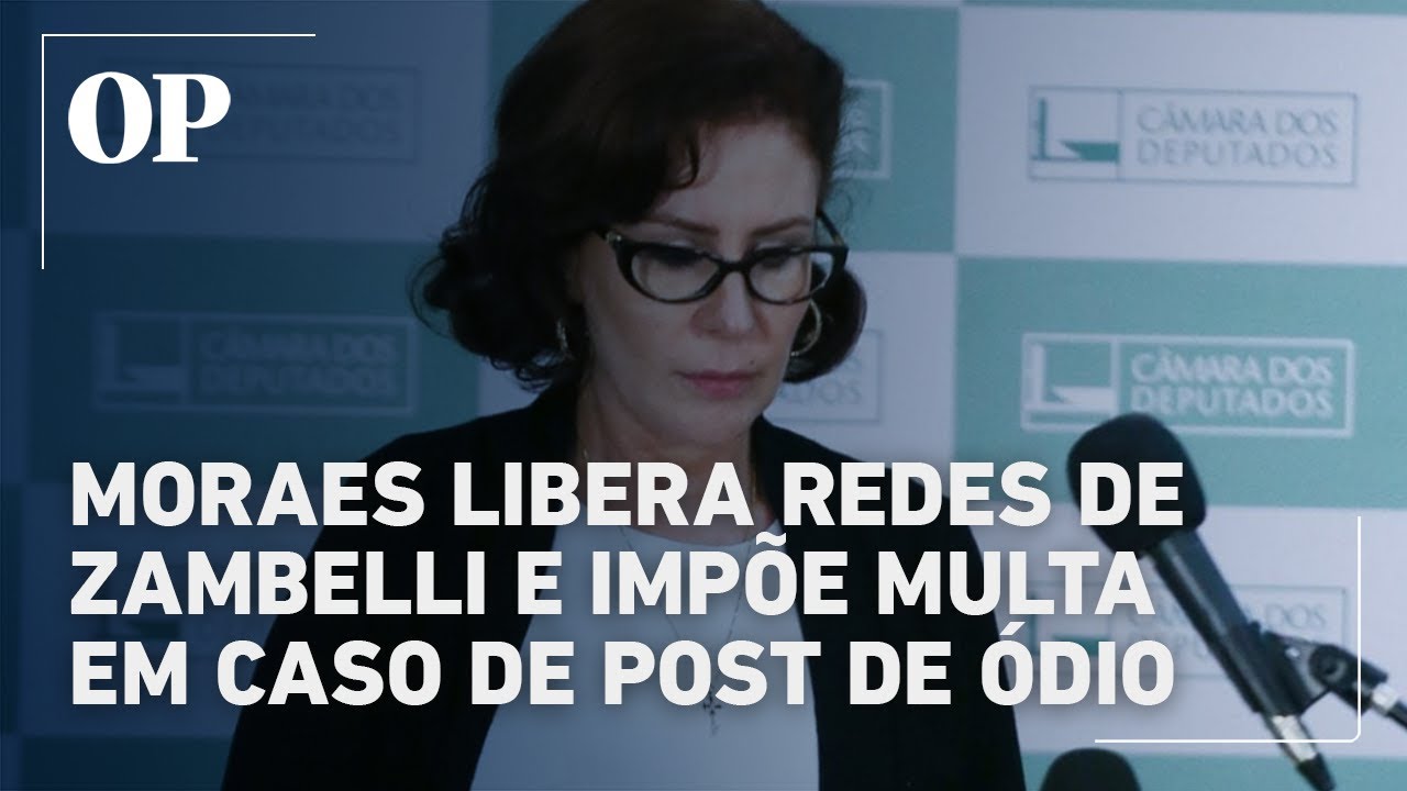 Moraes revoga bloqueio das redes de Zambelli e determina multa em caso de post de ódio