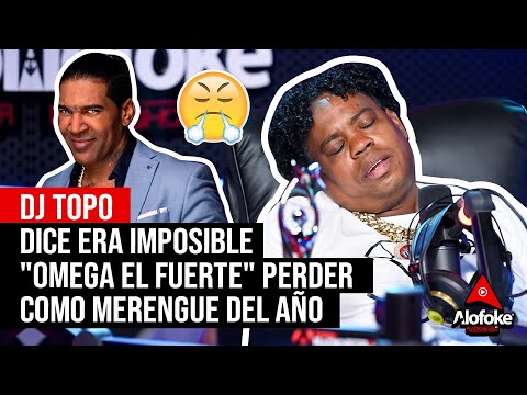 DJ TOPO DICE QUE ERA IMPOSIBLE "OMEGA EL FUERTE" PERDER COMO MERENGUE DEL AÑO (EL DESPELUÑE)