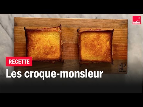 Un croque-monsieur gourmand - Les recettes (de Paris) de François-Régis Gaudry