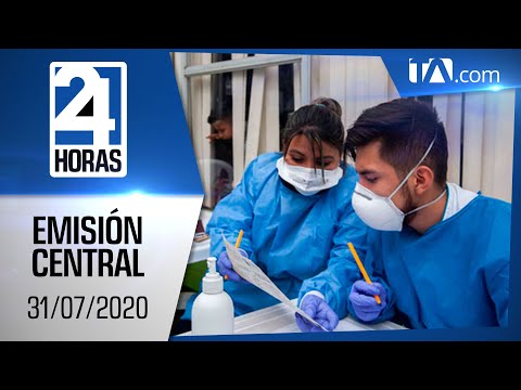Noticias Ecuador: Noticiero 24 Horas, 31/07/2020 (Emisión Central)