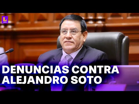 Alejandro Soto: Estas son las denuncias en contra del presidente del Congreso peruano