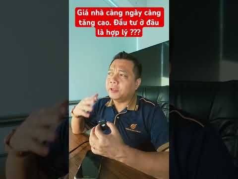 Giá nhà càng ngày càng tăng, đầu tư ở đâu hợp lý ? #batdongsan #dautucanho