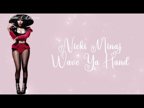 Nicki Minaj – Wave Ya Hand | Lyrics (4K & 320kbs)