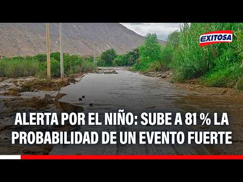 🔴🔵 Alerta por El Niño: Sube a 81 % la probabilidad de un evento fuerte entre octubre y diciembre