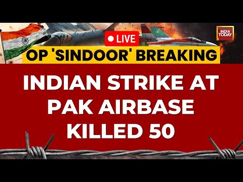 Army Briefing LIVE Updates | Indian Strike At Pakistani Airbase Killed 50 | India-Pakistan Conflict