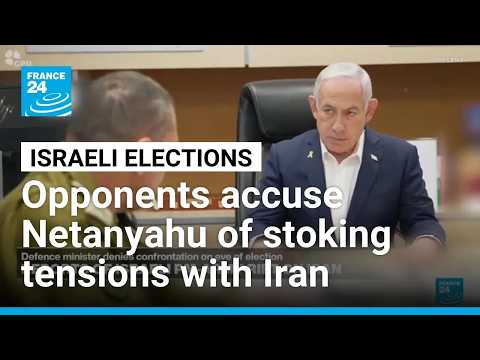 Rivals accuse Netanyahu of inflaming Iran tensions ahead of Israeli election
