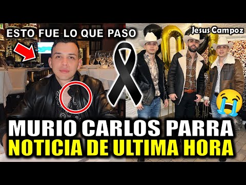 Ultima hora: Muere Carlos Parra famoso cantante de banda Los Parras ESTO PASO hoy murio carlos parra