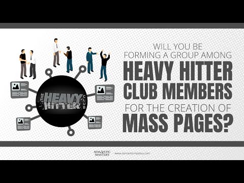 Will You Be Forming A Group Among Heavy Hitter Club Members For The Creation Of Mass Pages?