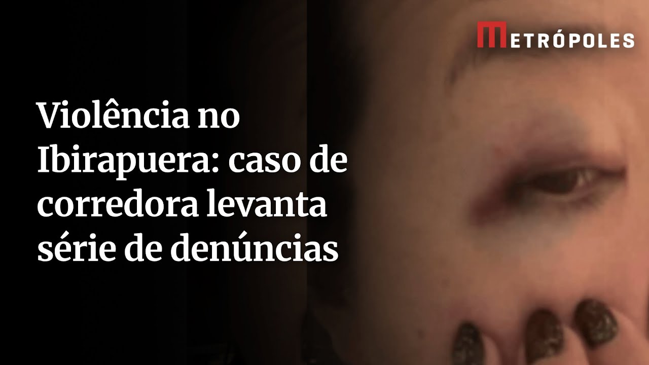 Violência no Ibirapuera caso de corredora levanta série de denúncias