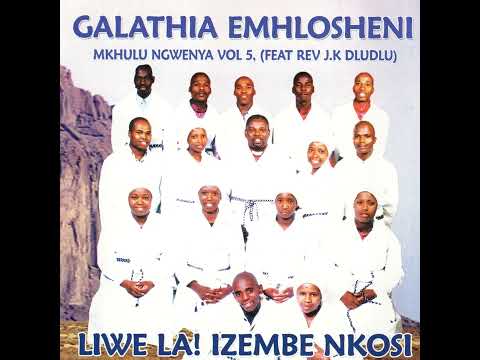 Thuma Nina Nkosi  Galathia Emhlosheni (Isikhalanga)