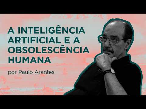 Günther Anders e a obsolescência humana hoje | Paulo Arantes