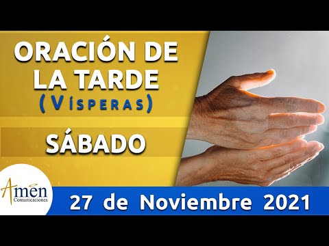 Oración de la Tarde Hoy Sábado 27 Noviembre de 2021 l Padre Carlos Yepes