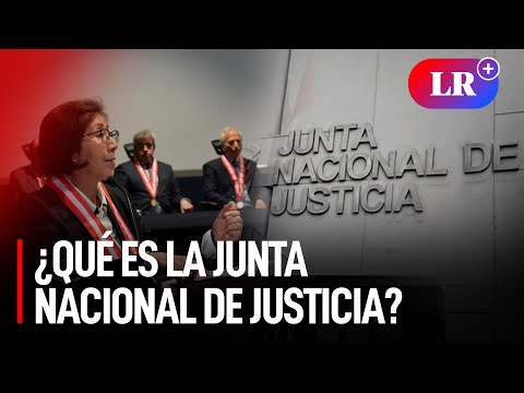 ¿QUÉ ES Y CUÁLES son sus FUNCIONES de la JUNTA NACIONAL DE JUSTICIA en Perú?