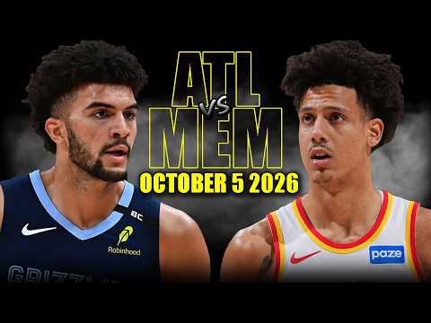 Memphis Grizzlies vs Atlanta Hawks Full Game Highlights - October 5, 2026 | NBA Preseason