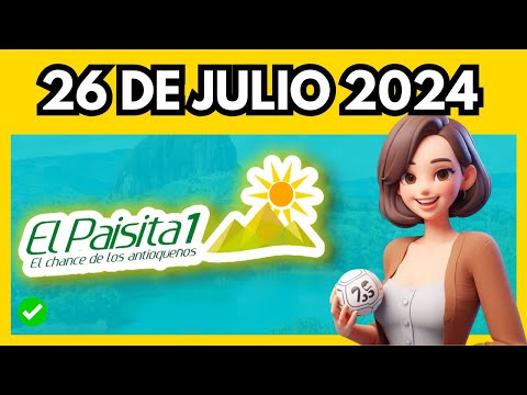 Resultado Loteria PAISITA 1 DIA hoy Viernes 26 DE JULIO 2024