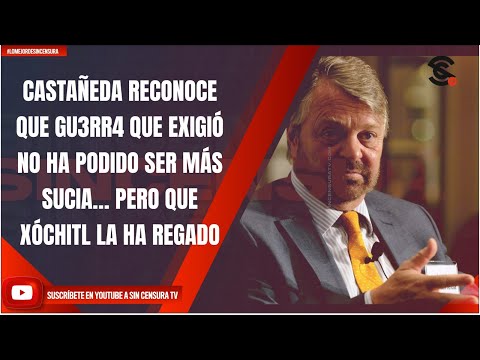 CASTAÑEDA RECONOCE QUE GU3RR4 QUE EXIGIÓ NO HA PODIDO SER MÁS SUCIA… PERO QUE XÓCHITL LA HA REGADO