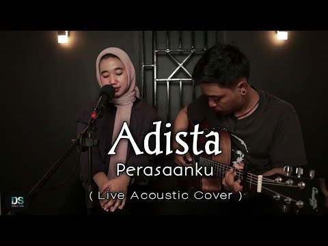 PERASAANKU - ADISTA ( LIVE ACOUSTIC COVER ) BY KAMILA & DANANK DS