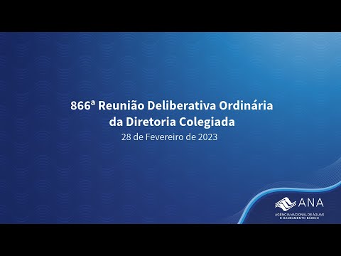 866ª Reunião Deliberativa Ordinária da Diretoria Colegiada - 28 Fevereiro de 2023.