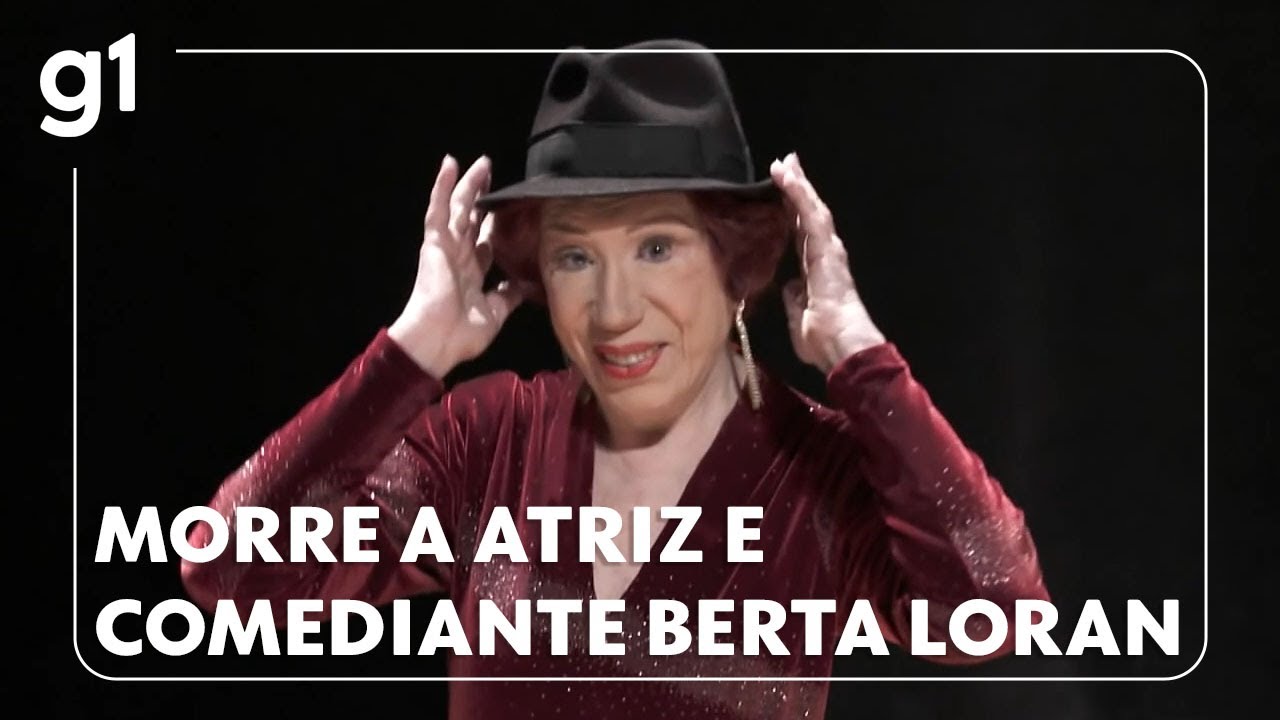 Morre a atriz e comediante Berta Loran