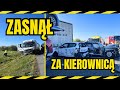 Kierowca ciarwki zasn za kierownic